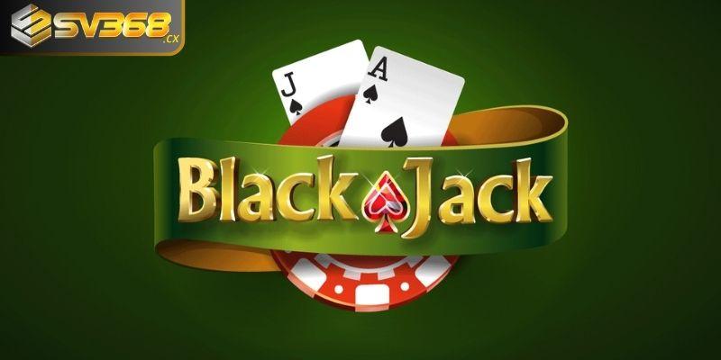 Blackjack là game bài được nhiều người yêu thích nhất hiện nay