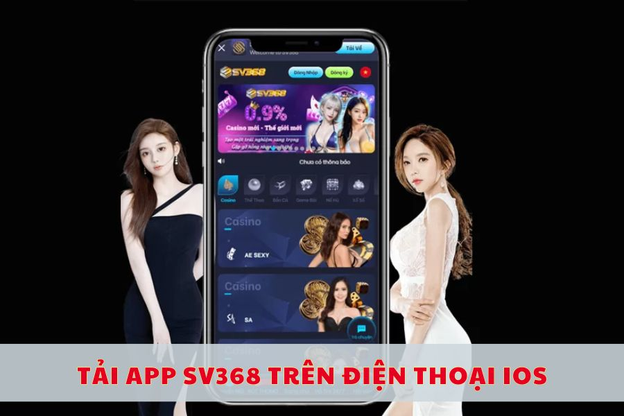 Tải app SV368 miễn phí, cài đặt nhanh chơi game mượt mọi thiết bị 3 Tải app SV368 trên điện thoại IOS