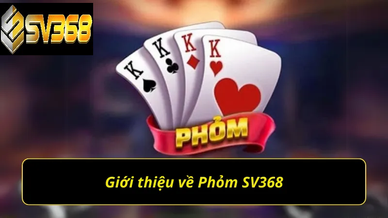 Hướng dẫn chơi phỏm SV368